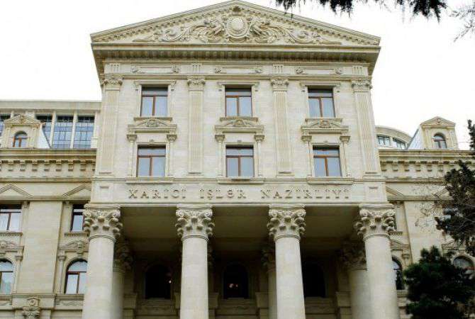 "This is a serious blow to the peace process between Azerbaijan and Armenia." MFA of Azerbaijan