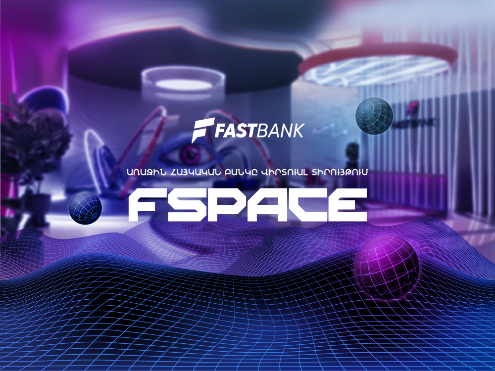 The first Armenian bank in Fastexverse, Fast Bank presents its virtual space